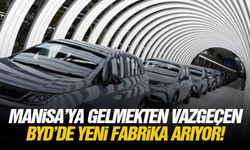 Manisa’ya gelmekten vazgeçen BYD’de yeni fabrika arıyor!
