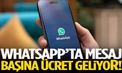 WhatsApp’ta mesaj başına ücret geliyor!