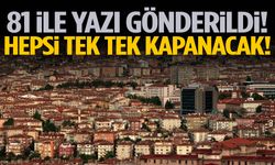 81 ile yazı gönderildi! İzin belgesi olmayanlar kapatılacak!