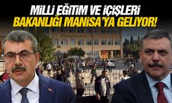Milli Eğitim ve İçişleri Bakanlığı Manisa’ya geliyor!