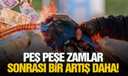 Peş peşe zamlar sonrası bir artış daha!