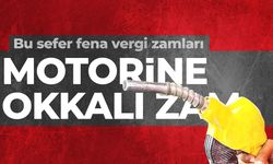 Motorine okkalı vergi zammı!