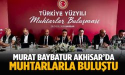 Murat Baybatur Akhisar’da muhtarlarla buluştu!
