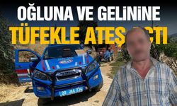 Oğluna ve gelinine tüfekle ateş açtı!
