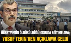 Öğretmenin öldürüldüğü okulda eğitime ara: Bakan Tekin’den açıklama geldi