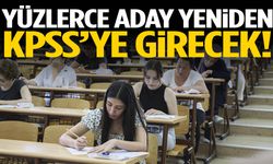 Yüzlerce aday yeniden KPSS’ye girecek!