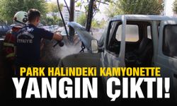 Park halindeki kamyonette yangın çıktı