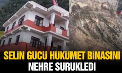 Selin gücü hükümet binasını nehre sürükledi!
