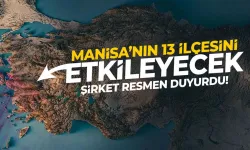 Şirket duyurdu! Manisa'nın 13 ilçesini kapsayacak