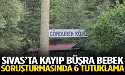 Sivas’ta kayıp Büşra bebek soruşturmasında 6 tutuklama