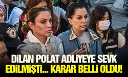 Dilan Polat adliyeye sevk edilmişti... Karar belli oldu!