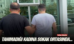 Tanımadığı kadına sokak ortasında...