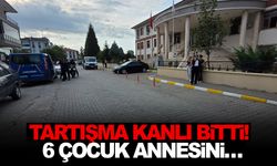 Tartışma kanlı bitti! 6 çocuk annesini…