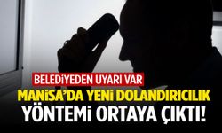 Manisa’da belediyeden uyarı var! Yeni dolandırıcılık yöntemi ortaya çıktı...