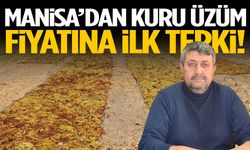 Manisa’dan kuru üzüm fiyatına ilk tepki!