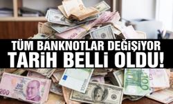 Tüm banknotlar değişiyor: Tarih belli oldu!