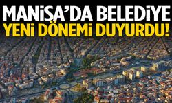 Manisa’da belediye yeni dönemi duyurdu!