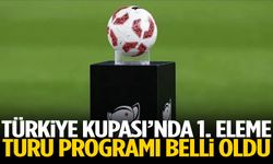 Türkiye Kupası’nda 1. eleme turu programı belli oldu