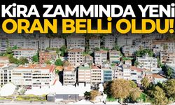 Kira zammında yeni oran belli oldu!