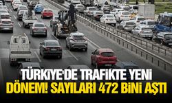 Türkiye'de trafikte yeni dönem! Sayıları 472 bini aştı
