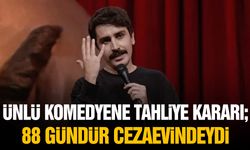 Ünlü komedyene tahliye kararı! 88 gündür cezaevindeydi