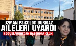 Uzman psikolog Durmaz aileleri uyardı: “Çocuklarınızdan haberdar olun!”