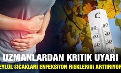 Uzmanlardan kritik uyarı! Eylül sıcakları enfeksiyon riskini arttırıyor