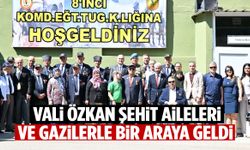 Vali Özkan şehit aileleri ve gazilerle bir araya geldi