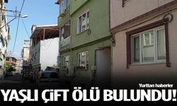 Yaşlı çift evlerinde ölü bulundu!