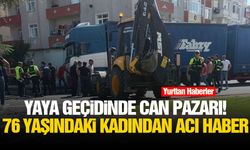 Yaya geçidinde can pazarı! 76 yaşındaki kadından acı haber