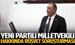 YENİ Partili Milletvekili hakkında rüşvet soruşturması