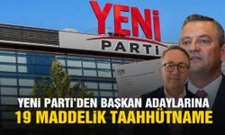 YENİ Parti’den başkan adaylarına 19 maddelik taahhütname!