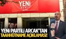 YENİ Partili Arcak’tan taahhütname açıklaması!
