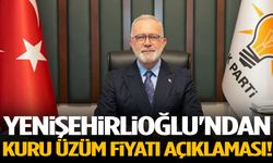 Yenişehirlioğlu'ndan kuru üzüm fiyatı açıklaması!