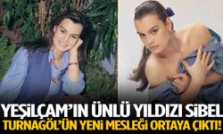 Yeşilçam’ın ünlü yıldızı Sibel Turnagöl’ün yeni mesleği ortaya çıktı!