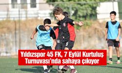 Yıldızspor 45 FK, 7 Eylül Kurtuluş Turnuvası’nda sahaya çıkıyor