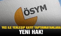 YKS ile yerleşip kayıt yaptıramayanlara yeni hak!