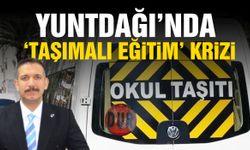 Yuntdağı’nda ‘taşımalı eğitim’ krizi!