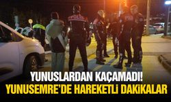 Yunuslardan kaçamadı! Yunusemre’de hareketli dakikalar