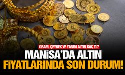 Manisa’da altın fiyatlarında son durum!