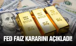 FED faiz kararını açıkladı!
