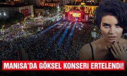 Manisa’da Göksel konseri ertelendi!