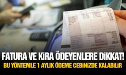 Fatura ve kira ödeyenlere dikkat!