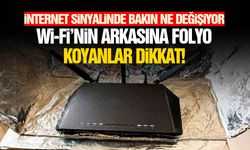 Wi-Fi’nin arkasına folyo koyanlar dikkat!