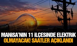 Manisa’nın 11 ilçesinde elektrik olmayacak! Saatler açıklandı