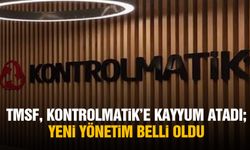 TMSF, Kontrolmatik'e kayyum atadı; Yeni yönetim belli oldu