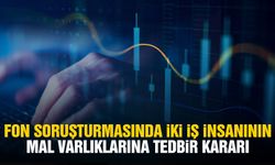 Fon soruşturmasında iki iş insanının mal varlıklarına tedbir kararı