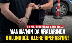Manisa’da aralarında bulunduğu illere operasyon!