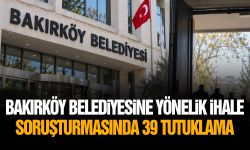 Bakırköy Belediyesi’ne yönelik ihale soruşturmasında 39 tutuklama