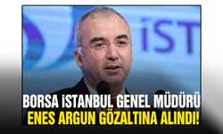 Borsa İstanbul Genel Müdürü Enes Argun gözaltına alındı